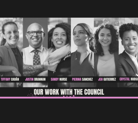 Six NYC Council Headshots (Tiffany Caban, Justin Brannan, Sandy Nurse, Pierina Sanchez, Jen Gutierrez, Crystal Hudson) with the footer reading "Our Work With the Council"